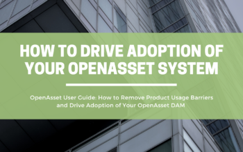 OpenAsset User Guide: How to Drive Adoption of Your OpenAsset DAM | OpenAsset