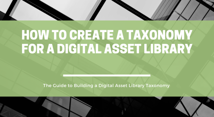 The Guide to Building a Digital Asset Library Taxonomy | OpenAsset