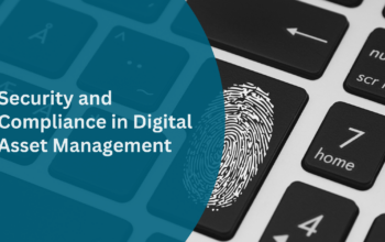 security and compliance in digital asset management
