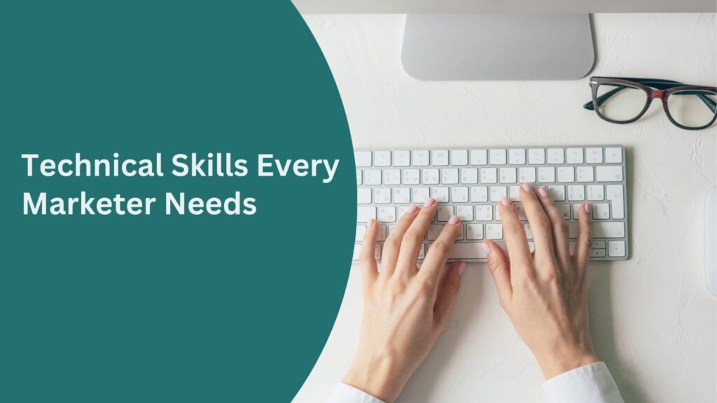 technical skills every marketer needs