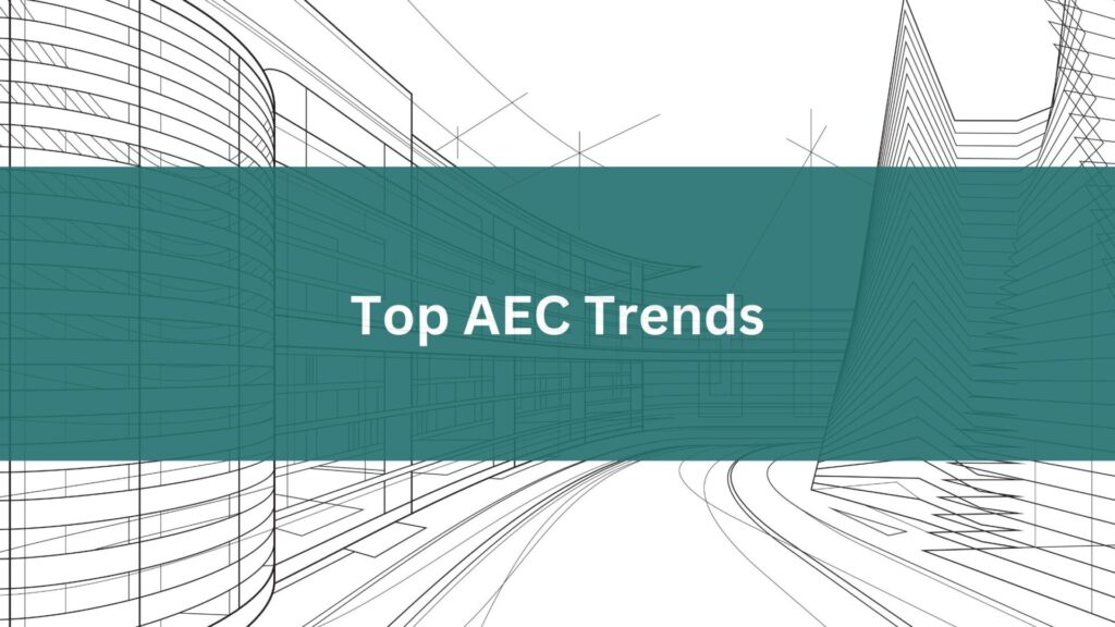 Top AEC Trends 2024