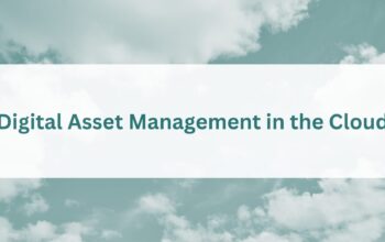 Digital Asset Management in the Cloud