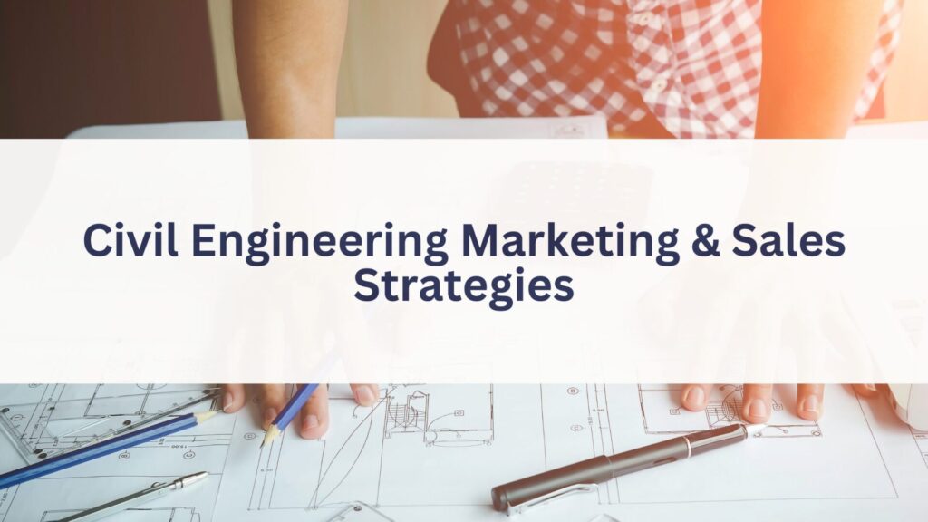 civil-engineering-marketing-sales-strategies