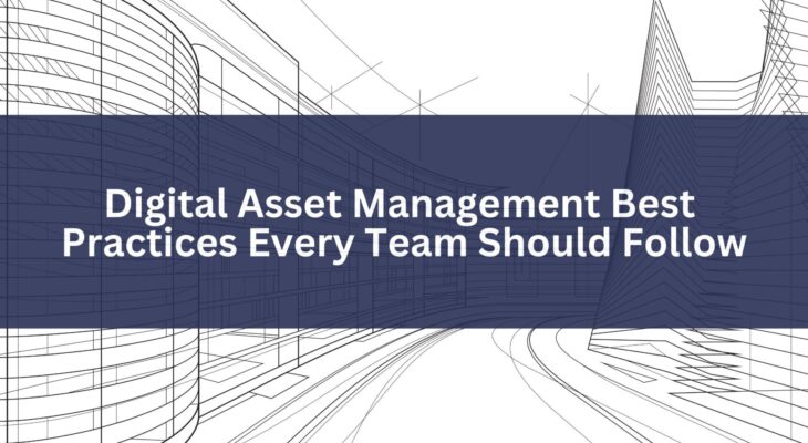 Digital asset management best practices