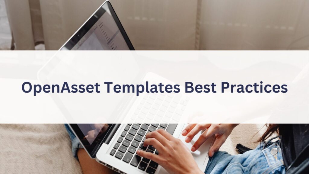 OpenAsset-Templates-Best-Practices